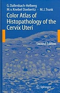 Color Atlas of Histopathology of the Cervix Uteri (Hardcover, 2, 2006)