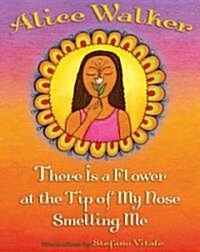 There Is a Flower at the Tip of My Nose Smelling Me (Hardcover)