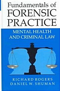 Fundamentals of Forensic Practice: Mental Health and Criminal Law (Hardcover)
