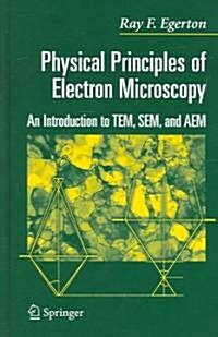 Physical Principles of Electron Microscopy: An Introduction to Tem, Sem, and Aem (Hardcover, 2005. Corr. 2nd)