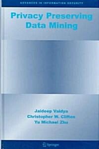 Privacy Preserving Data Mining (Hardcover)