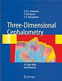 Three-Dimensional Cephalometry: A Color Atlas and Manual (Hardcover, 2006)