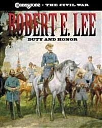 Robert E. Lee: Duty and Honor (Hardcover)
