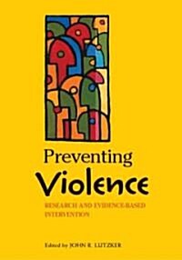 Preventing Violence: Research and Evidence-Based Intervention Strategies (Hardcover)