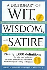 Dictionary of Wit Wisdom And Satire (Hardcover)