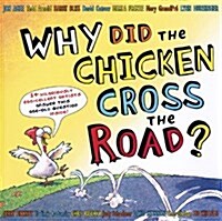 Why Did the Chicken Cross the Road? [With Poster] (Hardcover)