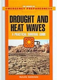 Drought and Heat Waves: A Practical Survival Guide (Library Binding)