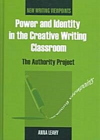 Power and Identity in the Creative Writing Classroom: The Authority Project (Hardcover)