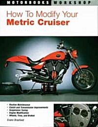 How to Modify Your Metric Cruiser (Paperback)