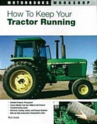 How to Keep Your Tractor Running (Paperback)