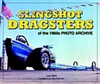 Slingshot Dragsters of the 1960s Photo Archive (Paperback)