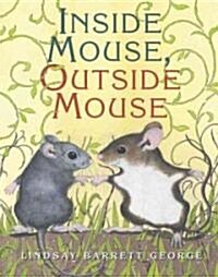 Inside Mouse, Outside Mouse (Paperback)