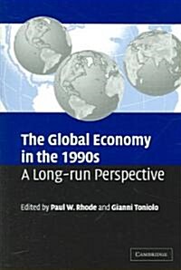 The Global Economy in the 1990s : A Long-Run Perspective (Paperback)