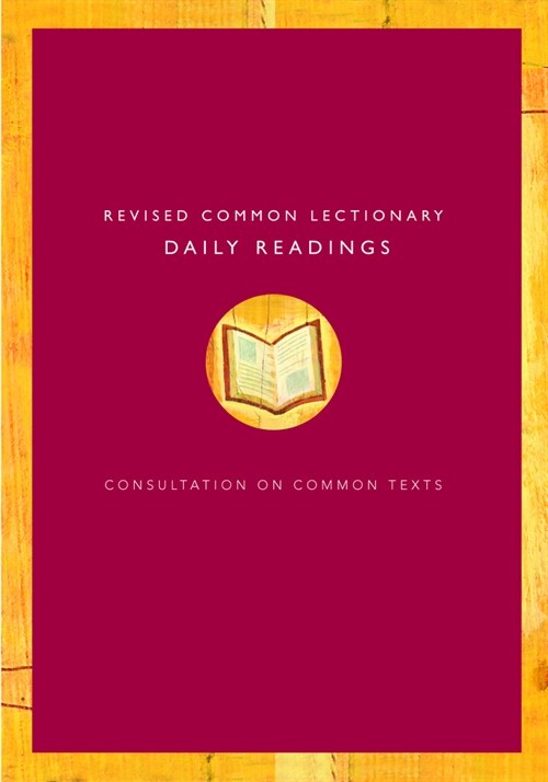 Revised Common Lectionary Daily Readings: Consultation on Common Texts (Paperback)