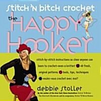 Stitch n Bitch Crochet: The Happy Hooker (Paperback)