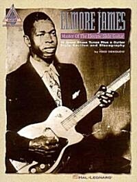 Elmore James - Master of the Electric Slide Guitar (Paperback)