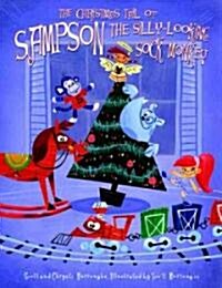 The Christmas Tail of Sampson the Silly-looking Sock Monkey (Hardcover)