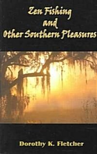 Zen Fishing And Other Southern Pleasures (Paperback)