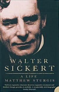 Walter Sickert : A Life (Paperback)