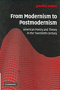 From Modernism to Postmodernism : American Poetry and Theory in the Twentieth Century (Hardcover)