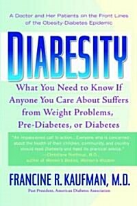 Diabesity: A Doctor and Her Patients on the Front Lines of the Obesity-Diabetes Epidemic (Paperback)