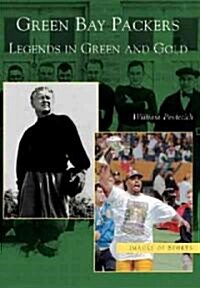 Green Bay Packers: Legends in Green and Gold (Paperback)