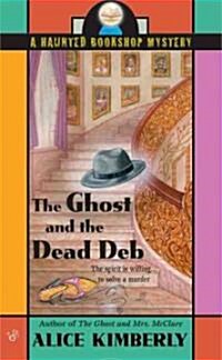 The Ghost And the Dead Deb (Mass Market Paperback)