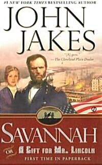 Savannah: Or a Gift for Mr. Lincoln (Mass Market Paperback)