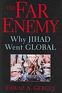 The Far Enemy : Why Jihad Went Global (Hardcover)