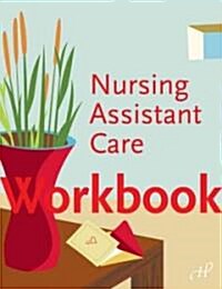 Workbook to Nursing Assistant Care (Paperback, 1st)