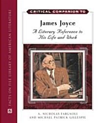 Critical Companion to James Joyce: A Literary Reference to His Life and Work (Hardcover)