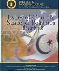 Issues of Church, State, & Religious Liberties: Whose Freedom, Whose Faith? (Library Binding)
