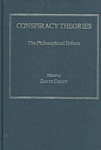 Conspiracy Theories : The Philosophical Debate (Hardcover)
