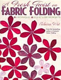 A Fresh Twist on Fabric Folding (Paperback)
