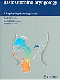 Basic Otorhinolaryngology: A Step-By-Step Learning Guide (Paperback)