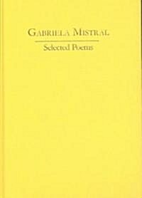 Gabriela Mistral: Selected Poems (Hardcover)