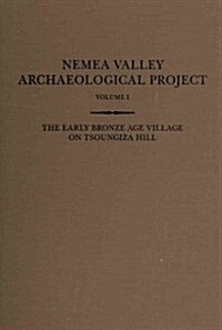 The Early Bronze Age Village on Tsoungiza Hill (Hardcover)