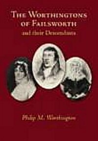 The Worthingtons of Failsworth & Their Decendents (Paperback)