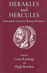 Herakles and Hercules : Exploring a Graeco-Roman Divinity (Hardcover)