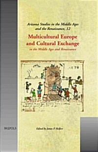 Multicultural Europe and Cultural Exchange: In the Middle Ages and Renaissance (Hardcover)