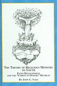 The Theory of Religious Ministry to Youth (Hardcover)