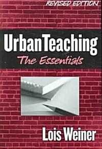 Urban Teaching: The Essentials (Paperback, Revised)