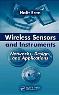 Wireless Sensors and Instruments: Networks, Design, and Applications (Hardcover)