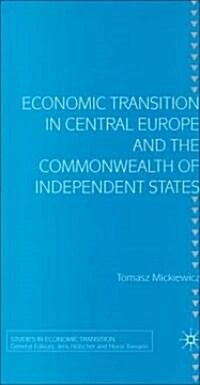 Economic Transition in Central Europe And the Commonwealth Of Independent States (Hardcover)
