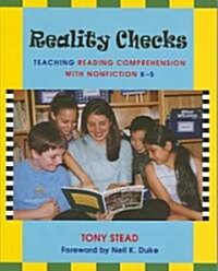 Reality Checks: Teaching Reading Comprehension with Nonfiction, K-5 (Paperback)