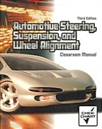 Automotive Steering, Suspension, and Wheel Alignment Classroom Manual [With Shop Manual] (Paperback, 3)