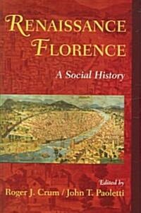 Renaissance Florence : A Social History (Hardcover)