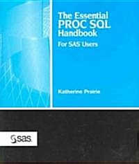 The Essential Proc SQL Handbook: For SAS Users (Paperback)