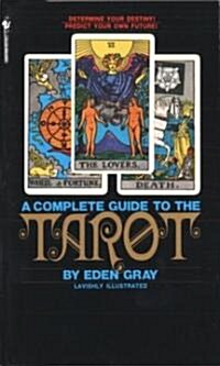 The Complete Guide to the Tarot: Determine Your Destiny! Predict Your Own Future! (Mass Market Paperback, Revised)