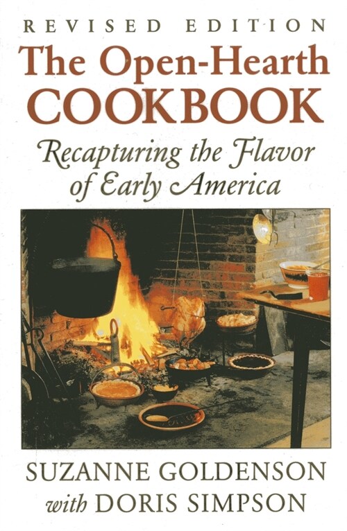 Open-Hearth Cookbook: Recapturing the Flavor of Early America (Paperback)